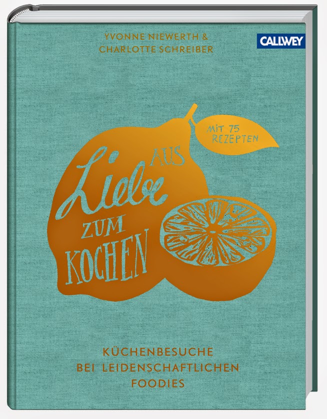 Cover "Aus Liebe zum Kochen" von Yvonne Niewerth & Charlotte Schreiber, erschienen bei Callwey Cover von Yvonne Niewerth aus dem Buch "Aus Liebe zum Kochen" erschienen bei Georg D.W. Callwey GmbH & Co. KG
