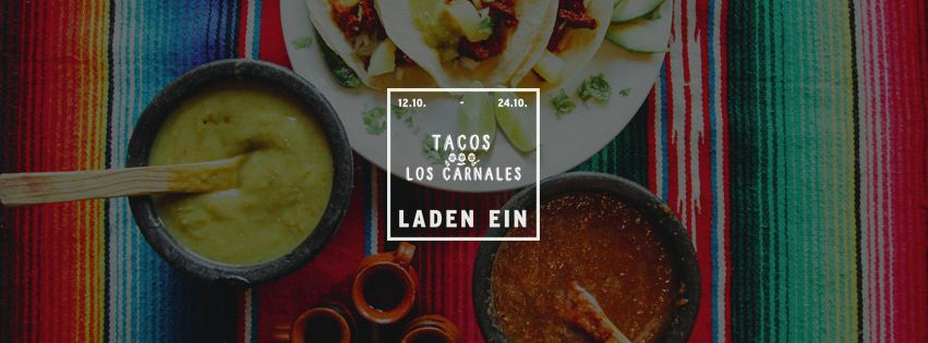 LADEN EIN Teaser für Tacos Los Carnales: Los Carnales LADEN EIN LADEN EIN Teaser für Tacos Los Carnales: Los Carnales LADEN EIN