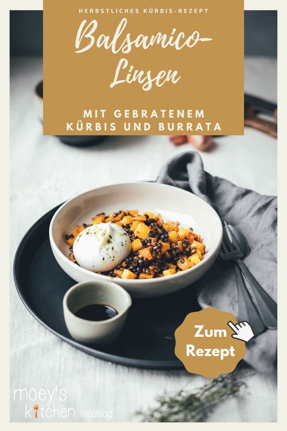 Rezept für Balsamico-Linsen mit gebratenem Kürbis und Burrata | lauwarmer Salat für den Herbst und Winter | moeyskitchen.com #balsamico #balsamicolinsen #acetobalsamico #kürbissalat #linsensalat #burrata #rezepte #foodblogger #herbstrezepte #winterrezepte #kürbis #rezept #foodblog #linsen #vegetarisch