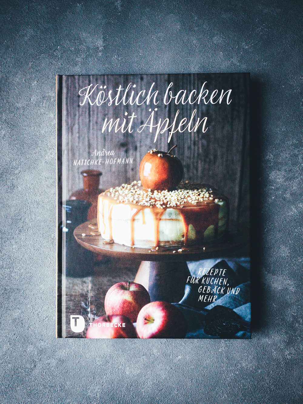 Backbuch: Köstlich backen mit Äpfeln von Andrea Natschke-Hofmann