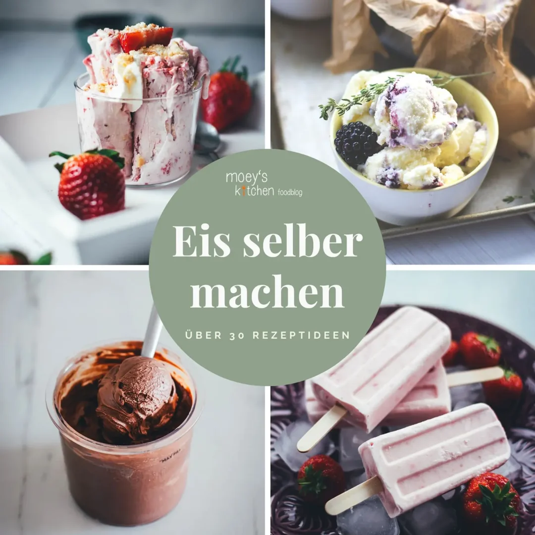 Eis selber machen – über 30 Eisrezepte von moey's kitchen