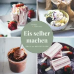 Eis selber machen – über 30 Eisrezepte von moey's kitchen